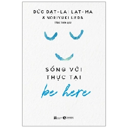 Be Here - Sống với thực tại - The Dalai Lama 2020 New 100% HCM.PO 28491