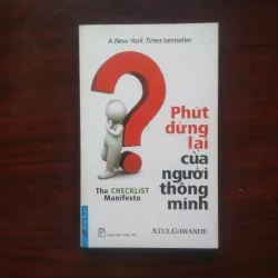 [Sách Quản Trị] The Checklist Manifesto - Phút Dừng Lại Của Người Thông Minh (Atul Gawande