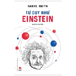 Tư Duy Như Einstein - Daniel Smith