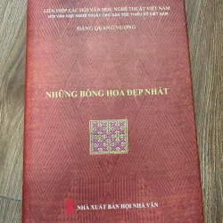 Những bông hoa đẹp nhất – Đặng Quang Vượng