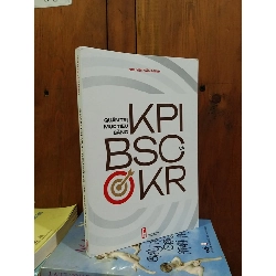 Quản trị mục tiêu bằng KPI, BSC và OKR - Nguyễn Văn Minh 756645