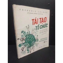 Tái Tạo Tổ Chức mới 80% bẩn bìa, ố nhẹ 2021 HCM2405 Frederic Laloux SÁCH KỸ NĂNG