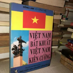 Việt Nam Bất Khuất Việt Nam Kiên Cường 