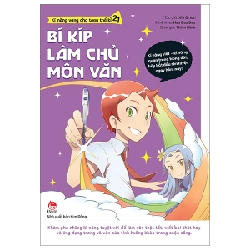Kĩ Năng Vàng Cho Teen Thế Kỉ 21 - Bí Kíp Làm Chủ Môn Văn - Xie Qi Jun, Han Bao Bao (Mới 100%) Giáo dục trẻ tuổi teen, NXB Kim Đồng - SÁCH ĐẠI HỌC