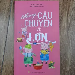 Những Câu Chuyện Về Lợn - Nhiều tác giả (Thúy Toàn biên soạn) - Văn học thiếu nhi