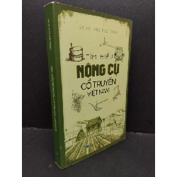 Tìm hiểu nông cụ cổ truyền Việt Nam mới 90% 2019 HCM1209 GS.TS. Ngô Đức Thịnh LỊCH SỬ - CHÍNH TRỊ - TRIẾT HỌC Rebooks.vn