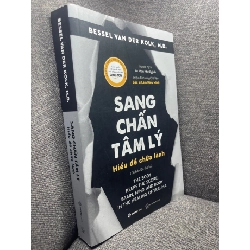 Sang chấn tâm lý hiểu để chữa lành Bessel Van Der Kolk 2022 mới 90% HPB0305 182179