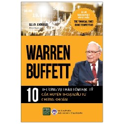 Warren Buffett - 10 Thương Vụ Thâu Tóm Bạc Tỷ Của Huyền Thoại Đầu Tư Chứng Khoán - Glen Arnold