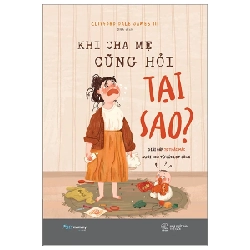 Khi Cha Mẹ Cũng Hỏi Tại Sao? - Clifford Dale James III 250610