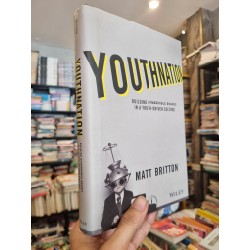 YOUTHNATION : Building Remarkable Brands In A Youth-Driven Culture - Matt Britton