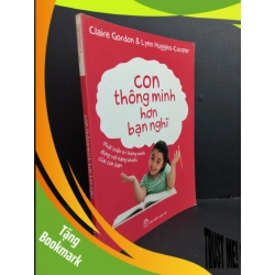 (TẶNG BOOKMARK) Con thông minh hơn bạn nghĩ mới 80% ố bìa 2014 RBK0612 Claire Gordon KỸ NĂNG