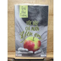 [Phiên Chợ Sách Cũ] Lúc này chỉ muốn yêu em 2303 412253