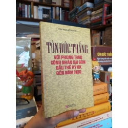 Tôn Đức Thắng với phong trào công nhân Sài Gòn đầu thế kỷ XX đến năm 1930 - Phạm Dương Mỹ Thu Huyền 472640