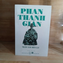 Phan Thanh Giản - Trăm Năm Nhìn Lại