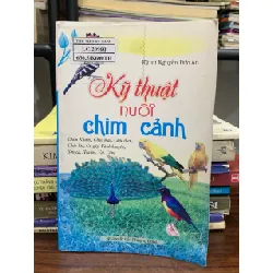 Kỹ thuật nuôi chim cảnh – Kỹ sư Nguyễn Đức An