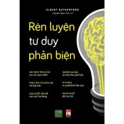 Rèn Luyện Tư Duy Phản Biện - Albert Rutherford 2024 HCM.PO Rebooks.vn