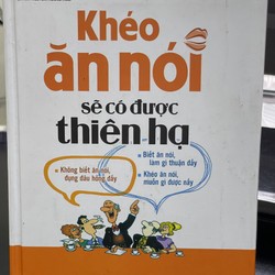 KHÉO ĂN NÓI SẼ CÓ ĐƯỢC THIÊN HẠ - đã qua sử dụng