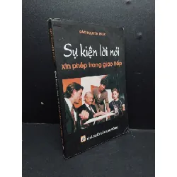 [Sách Cũ SCGR] Sự kiện lời nói xin phép trong giao tiếp mới 80% ố vàng 2004 HCM2207 Đào Nguyên Phúc KỸ NĂNG