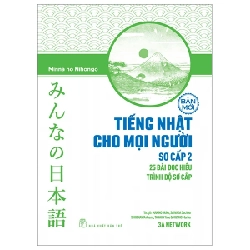 Tiếng Nhật Cho Mọi Người - Sơ Cấp 2 - 25 Bài Đọc Hiểu Trình Độ Sơ Cấp - 3A Network, Minna no Nihongo (Mới 100%) Tiếng Nhật, NXB Trẻ - SÁCH ĐẠI HỌC