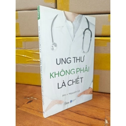 UNG THƯ KHÔNG PHẢI LÀ CHẾT - NGUYỄN LÊ 271541