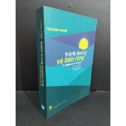 (TẶNG BOOKMARK) Thênh thang về biển rộng tự thấp đuốc lên mà đi mới 90% bẩn bìa, ố 2017 RBK2811 TG Minh Thạnh TÂM LINH - TÔN GIÁO - THIỀN
