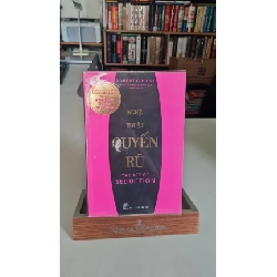 Nghệ thuật quyến rũ-mới 95% có bọc bìa- 2019 Robert Greene [2001] SÁCH KỸ NĂNG STB395