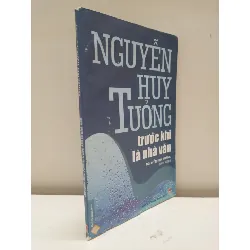 [Phiên Chợ Sách Cũ] Nguyễn Huy Tưởng Trước Khi Là Nhà Văn (2009) - Nguyễn Huy Thắng S2610