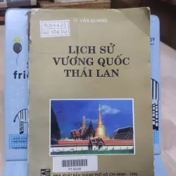 Sách: Lịch sử Vương Quốc Thái Lan - TG: Lê Văn Quang (A1)