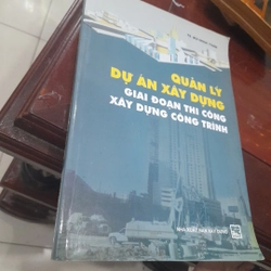 Quản lý dự án GIAI ĐOẠN THI CÔNG XÂY DỰNG CÔNG TRÌNH