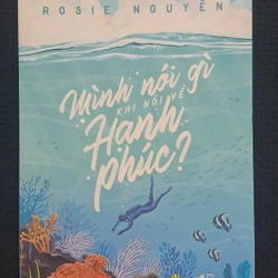  Mình nói gì khi nói về hạnh phúc? - Rosie Nguyễn