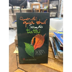 Quên Đi Quá Khứ, Sống Đời Tự Tại - Lama Surya Das - Lama Surya Das