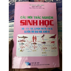 (Sách cũ SCGR) Câu Hỏi Trắc Nghiệm Sinh Học 10–11–12 Luyện Thi Tú Tài Và Luyện Thi Đại Học Khối B - Trần Đức Lợi 2007 Tham khảo - luyện thi VAVO-AK2ST1 Blogmeo090426