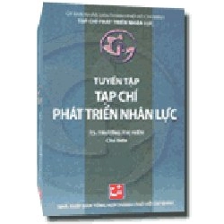 Tuyển tập tạp chí phát triển nhân lực mới 100% TS. Trương Thị Hiền 2009 HCM.PO 342973