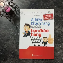 Sách Hay Cho Dân Sales: sách Ai Hiểu Khách Hàng Người Ấy Bán Được Hàng 969966