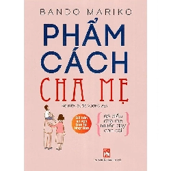 Phẩm cách cha mẹ.PN, 89 - Fujiwara Masahiko - 2023 - KINH TẾ - PHÁP LUẬT - KHOA HỌC - VĂN HÓA XH