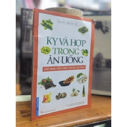 Kỵ và hợp trong ăn uống - Thôi Hiểu Lệ