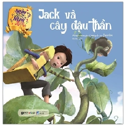 Ngày Xửa Ngày Xưa - Jack Và Cây Đậu Thần - Phỏng theo truyện cổ Anh quốc của Jacobs