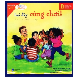 Lại Đây Cùng Chơi - Join In And Play - Cheri J. Meiners M.Ed., Meredith Johnson ASB.PO Oreka Blogmeo 230225