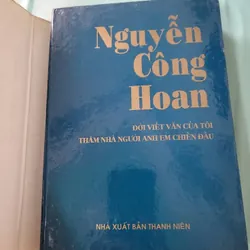 Nguyễn Công Hoan - ĐỜI VIẾT VĂN CÚA TÔI-  THĂ NHÀ NGƯỜI ANH EM CHIẾN ĐẤU 739376