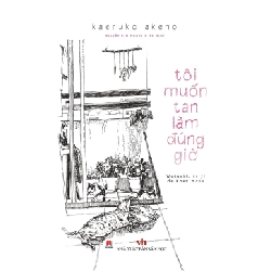 Tôi muốn tan làm đúng giờ (HH) Mới 100% HCM.PO Độc quyền - Văn học, tiểu thuyết 348855