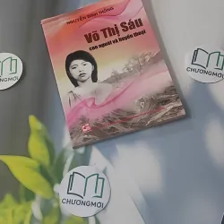 Võ Thị Sáu - Con Người Và Huyền Thoại - Nguyễn Đình Thống 928527