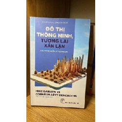 Đô Thị Thông Minh, Tương Lai Xán Lạn: Bản Trình Diễn Về Tương Lai - Mike Barlow, Cornelia Lévy Bencheton Sách kinh tế - tài chính - chứng khoán STB0302
