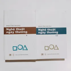 Nghệ Thuật Ngày Thường ( Tập 1 & 2) - Phan Cẩm Thượng 