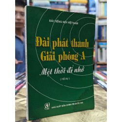 Đài phát thanh giải phóng A-Một thời để nhớ - Đài tiếng nói Việt Nam