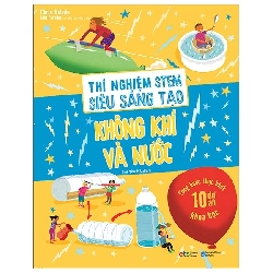 Thí Nghiệm Stem Siêu Sáng Tạo: Không Khí Và Nước (2021) - Chris Oxlade