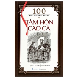 100 Câu Chuyện Hay Thế Giới - Tâm Hồn Cao Cả - Quách Thành