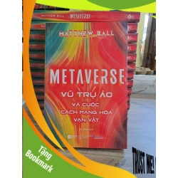 (TẶNG BOOKMARK) Metaverse - vũ trụ ảo và cuộc cách mạng hóa vạn vật mới 100% RBK1502