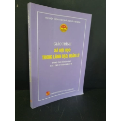 [Phiên Chợ Sách Cũ] Giáo trình xã hội học trong lãnh đạo quản lý dùng cho hệ đào tạo cao cấp lý luận chính trị 2022 - Học viện chính trị quốc gia Hồ Chí Minh 0506