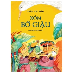 Xóm Bờ Giậu (Bìa Cứng) - Trần Đức Tiến 287263