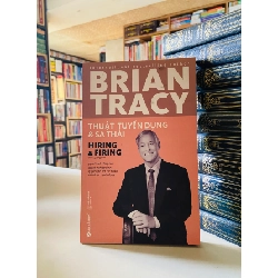 Thuật Tuyển dụng & Sa thải - Brian Tracy